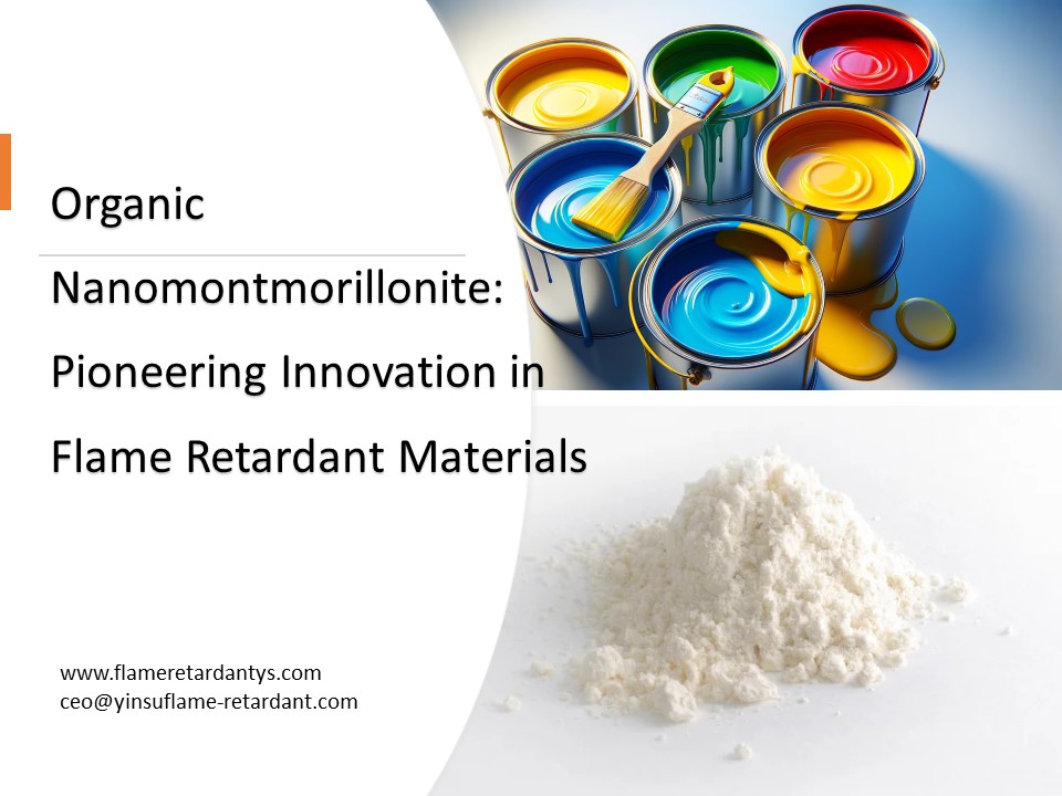 النانومونتموريلونيت العضوي OMMT: الابتكار الرائد في المواد المثبطة للهب
